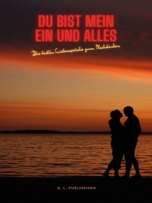 cover image of DU BIST MEIN EIN UND ALLES / Die besten Liebessprüche zum Nachdenken